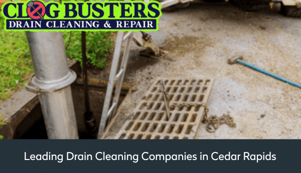 Leading Drain Cleaning Companies in Cedar Rapids - Clog Busters